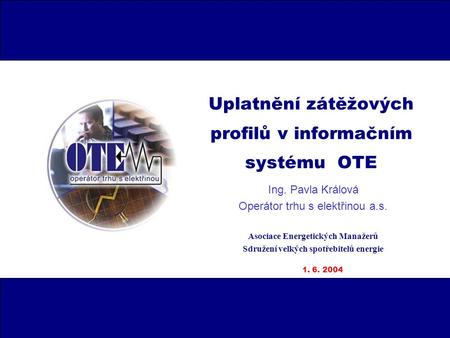 Uplatnění zátěžových profilů v informačním systému OTE