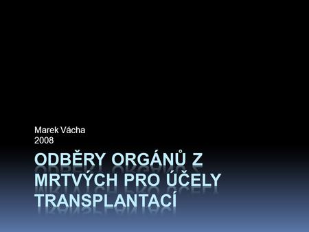 Odběry orgánů z mrtvých pro účely transplantací