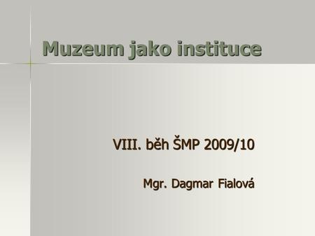 VIII. běh ŠMP 2009/10 Mgr. Dagmar Fialová
