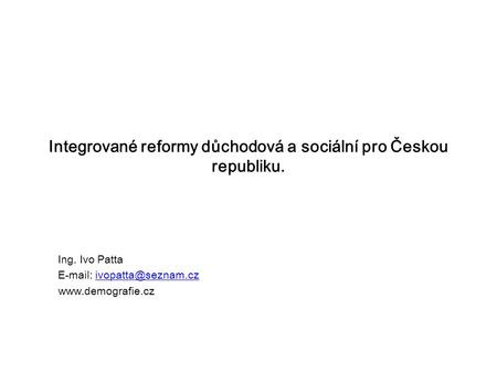 Integrované reformy důchodová a sociální pro Českou republiku.