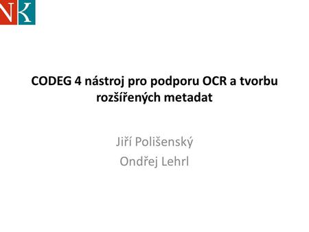 CODEG 4 nástroj pro podporu OCR a tvorbu rozšířených metadat