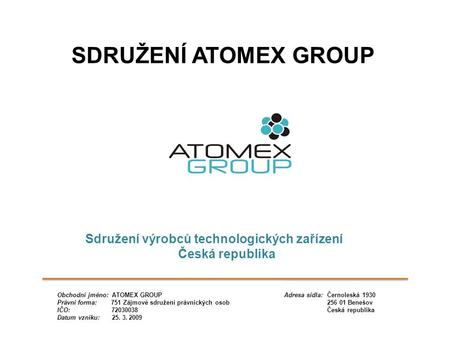 SDRUŽENÍ ATOMEX GROUP Sdružení výrobců technologických zařízení