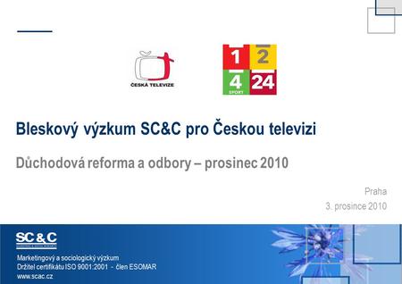 Bleskový výzkum SC&C pro Českou televizi