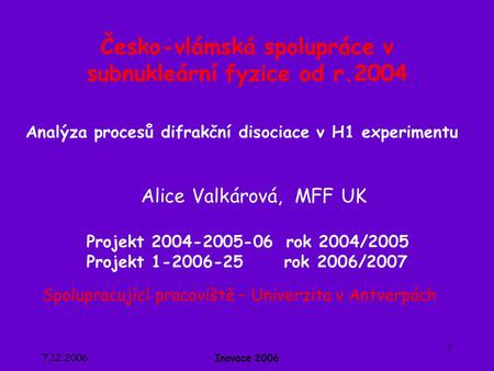 Česko-vlámská spolupráce v subnukleární fyzice od r.2004