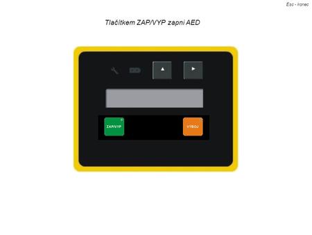 Tlačítkem ZAP/VYP zapni AED