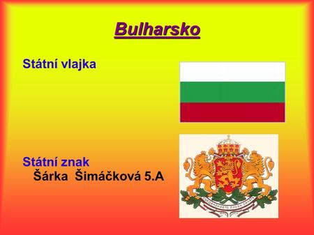 Bulharsko Státní vlajka Státní znak.