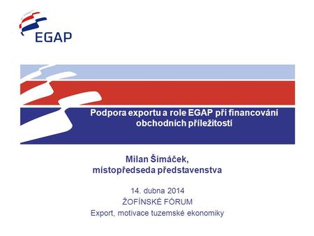 Podpora exportu a role EGAP při financování obchodních příležitostí
