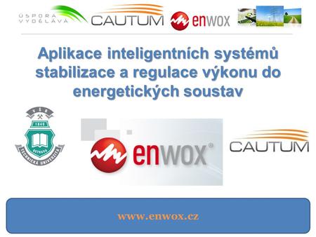 Aplikace inteligentních systémů stabilizace a regulace výkonu do energetických soustav www.enwox.cz.