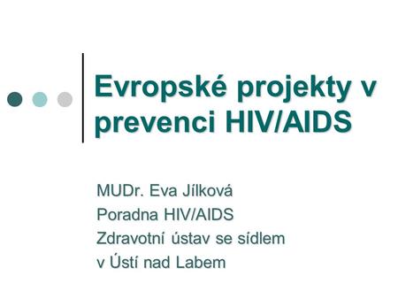 Evropské projekty v prevenci HIV/AIDS