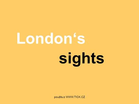 London‘s sights použitu z WWW.TICK.CZ.