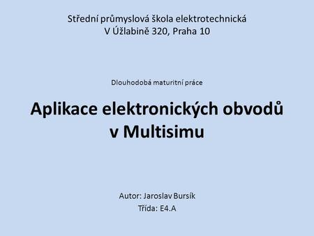 Aplikace elektronických obvodů v Multisimu