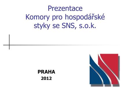 Prezentace Komory pro hospodářské styky se SNS, s.o.k.