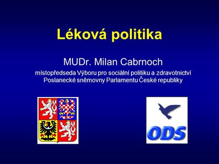 Léková politika MUDr. Milan Cabrnoch
