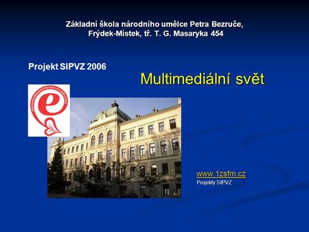 Multimediální svět Projekt SIPVZ 2006