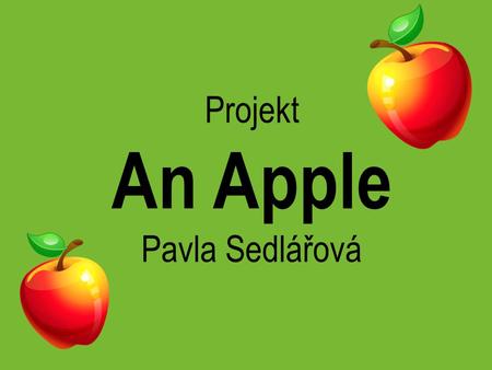 Projekt An Apple Pavla Sedlářová.