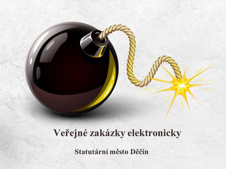 Veřejné zakázky elektronicky Statutární město Děčín.