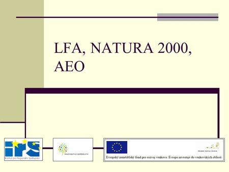 LFA, NATURA 2000, AEO.