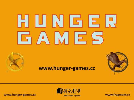Www.hunger-games.cz www.hunger-games.cz www.fragment.cz.