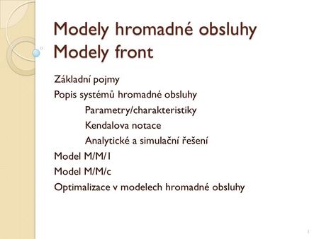 Modely hromadné obsluhy Modely front