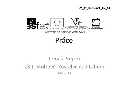 Tomáš Prejzek ZŠ T. Stolzové Kostelec nad Labem září 2011
