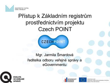 Přístup k Základním registrům prostřednictvím projektu Czech POINT