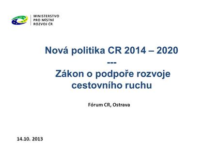 Nová politika CR 2014 – Zákon o podpoře rozvoje cestovního ruchu