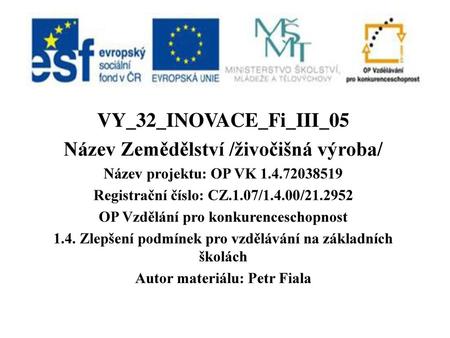 VY_32_INOVACE_Fi_III_05 Název Zemědělství /živočišná výroba/