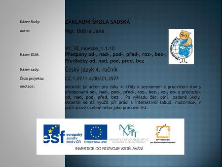 ZÁKLADNÍ ŠKOLA SADSKÁ Mgr. Dobrá Jana Český jazyk 4. ročník