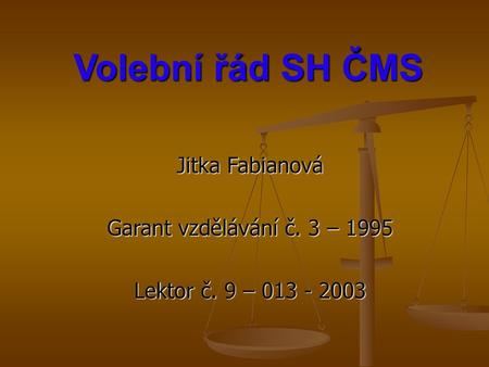 Jitka Fabianová Garant vzdělávání č. 3 – 1995 Lektor č. 9 –