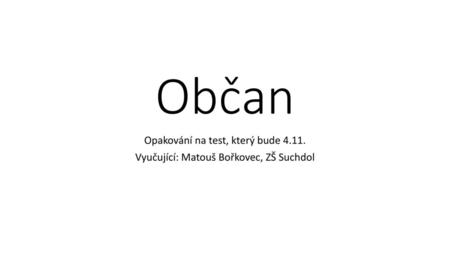 Občan Opakování na test, který bude 4.11.