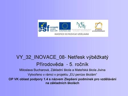 VY_32_INOVACE_08- Netřesk výběžkatý Přírodověda - 5. ročník