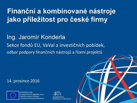 Finanční a kombinované nástroje jako příležitost pro české firmy