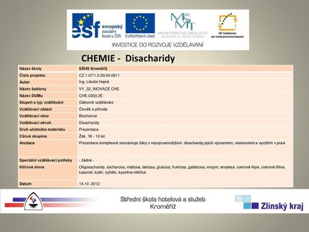 CHEMIE - Disacharidy Název školy SŠHS Kroměříž Číslo projektu