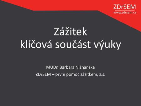 Zážitek klíčová součást výuky