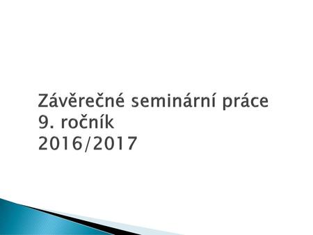 Závěrečné seminární práce 9. ročník 2016/2017