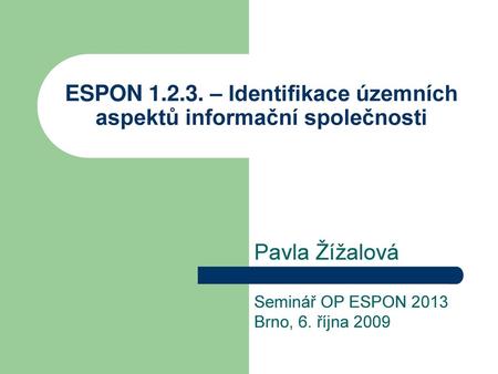 ESPON – Identifikace územních aspektů informační společnosti