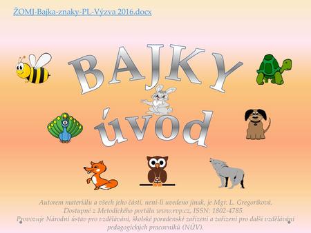 BAJKY úvod ŽOMJ-Bajka-znaky-PL-Výzva 2016.docx