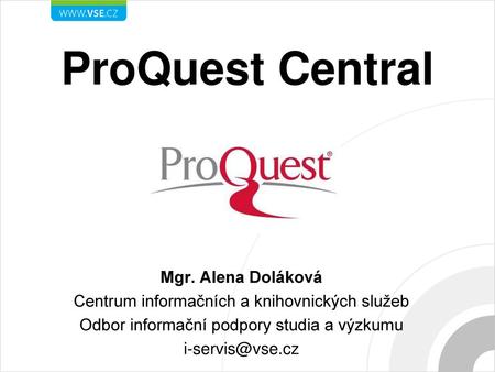 ProQuest Central Mgr. Alena Doláková