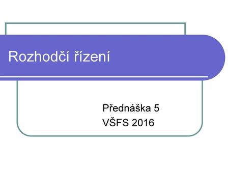 Rozhodčí řízení Přednáška 5 VŠFS 2016.