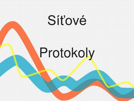 Síťové Protokoly.