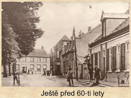 Ještě před 60-ti lety.