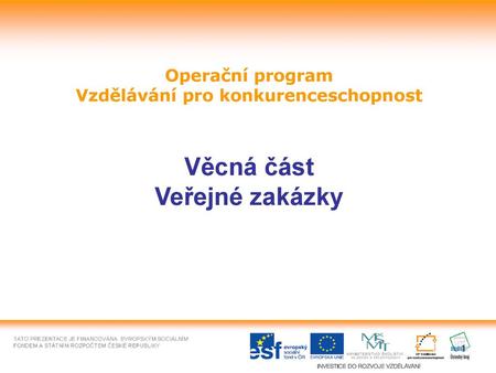 Operační program Vzdělávání pro konkurenceschopnost Věcná část