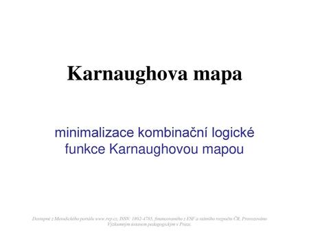 minimalizace kombinační logické funkce Karnaughovou mapou