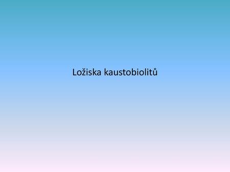 Ložiska kaustobiolitů