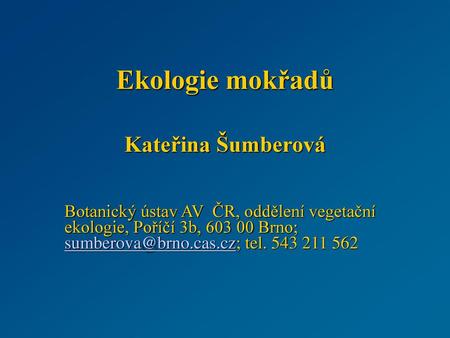 Ekologie mokřadů Kateřina Šumberová