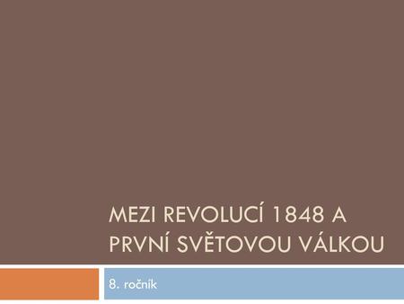 Mezi revolucí 1848 a první světovou válkou