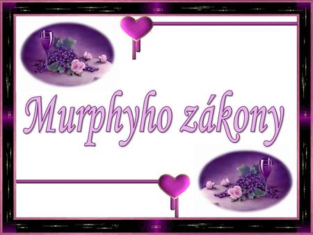 Murphyho zákony.