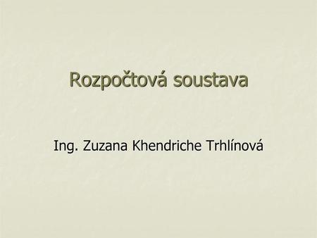 Ing. Zuzana Khendriche Trhlínová