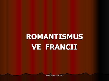 ROMANTISMUS VE FRANCII