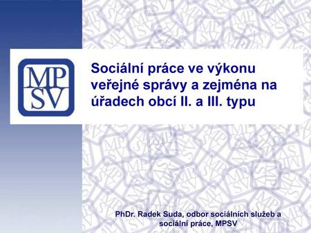 PhDr. Radek Suda, odbor sociálních služeb a sociální práce, MPSV